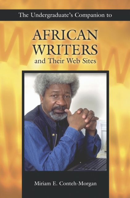 The Undergraduate's Companion to African Writers and Their Web Sites, PDF eBook
