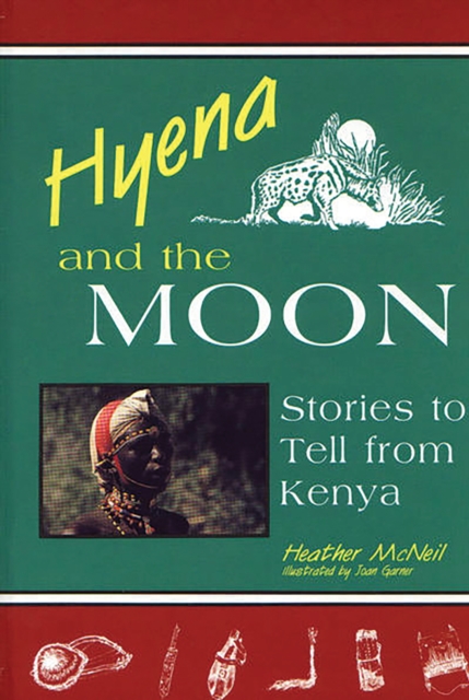 Hyena and the Moon : Stories to Tell from Kenya, PDF eBook