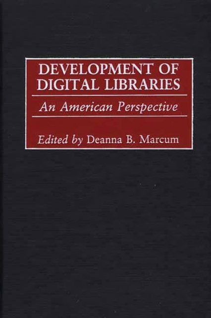 Development of Digital Libraries : An American Perspective, PDF eBook