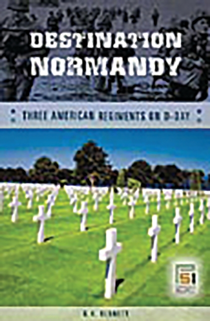 Destination Normandy : Three American Regiments on D-Day, PDF eBook