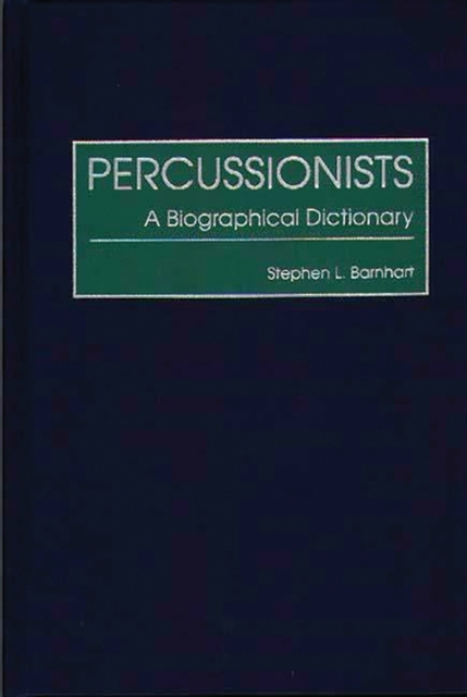 Percussionists : A Biographical Dictionary, Hardback Book