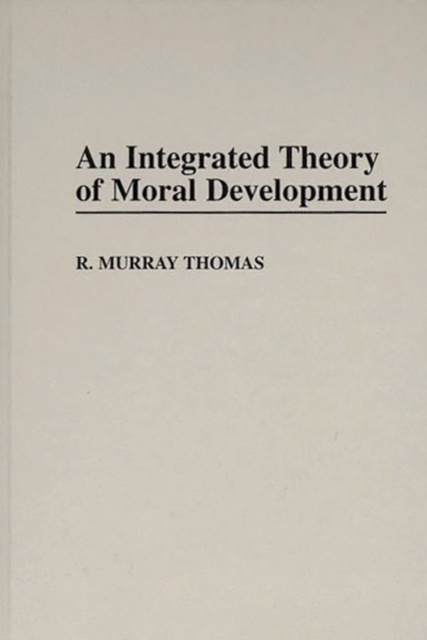 An Integrated Theory of Moral Development, Hardback Book