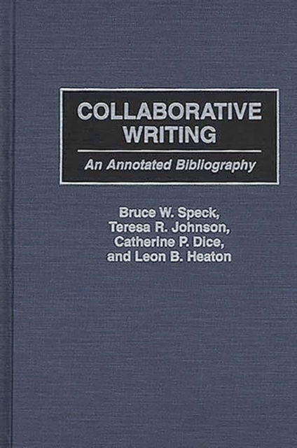 Collaborative Writing : An Annotated Bibliography, Hardback Book