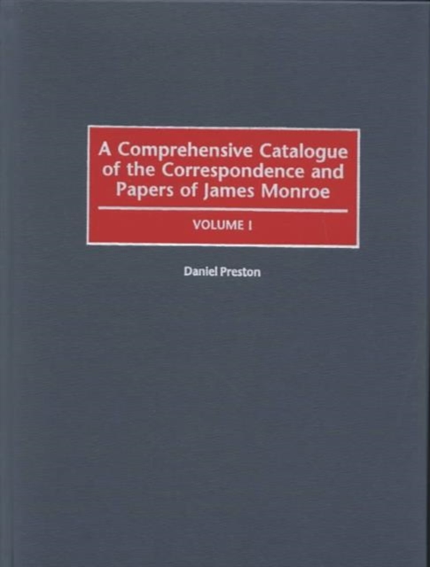 A Comprehensive Catalogue of the Correspondence and Papers of James Monroe : [2 volumes], Mixed media product Book