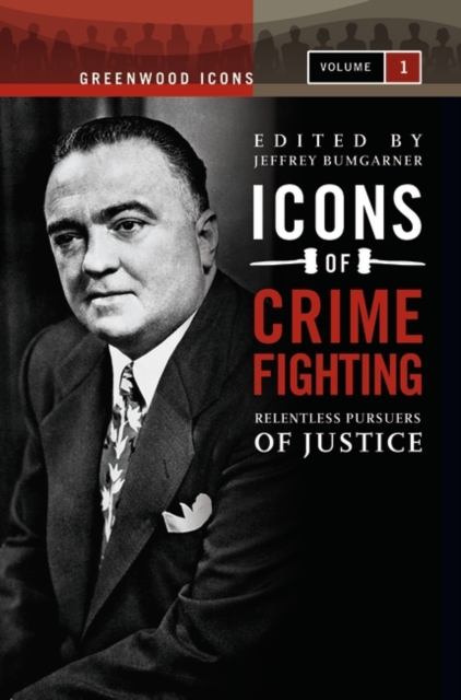 Icons of Crime Fighting : Relentless Pursuers of Justice [2 volumes], Mixed media product Book