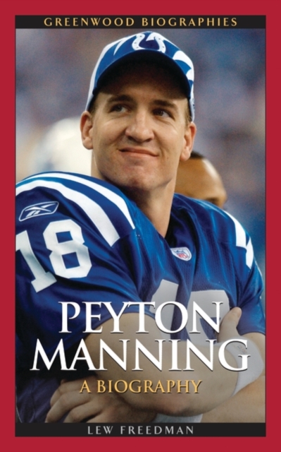 Peyton Manning : A Biography, Hardback Book
