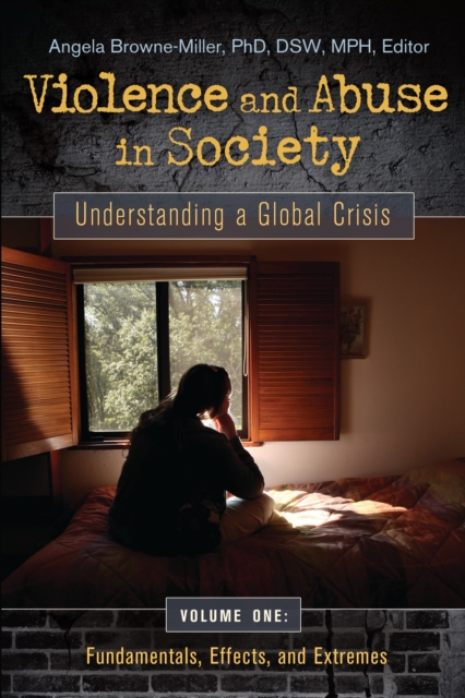 Violence and Abuse in Society : Understanding a Global Crisis [4 volumes], Mixed media product Book