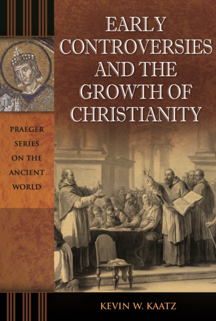 Early Controversies and the Growth of Christianity, EPUB eBook