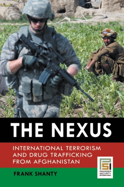The Nexus : International Terrorism and Drug Trafficking from Afghanistan, Hardback Book