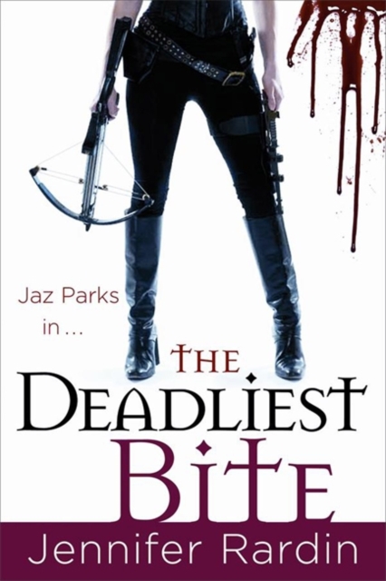 The Deadliest Bite : Jaz Parks series: book 8, Paperback / softback Book
