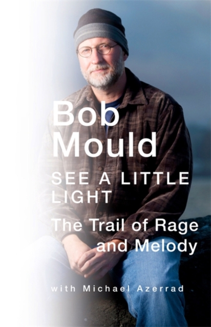 See A Little Light : The Trail of Rage and Melody, Hardback Book