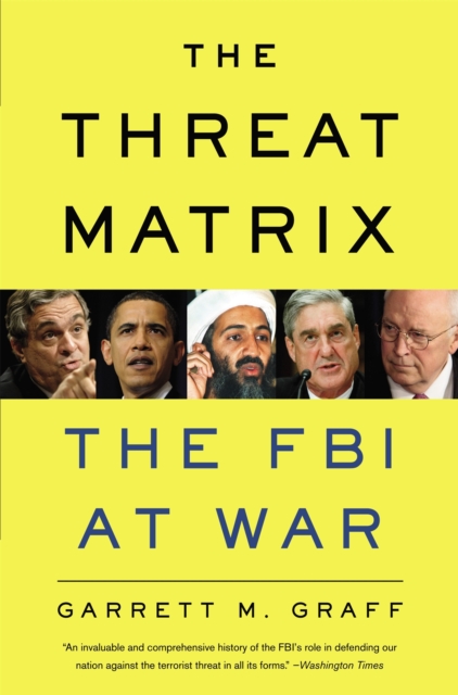 The Threat Matrix : The FBI at War, Paperback / softback Book