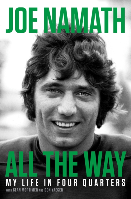 All the Way : My Life in Four Quarters, Paperback / softback Book