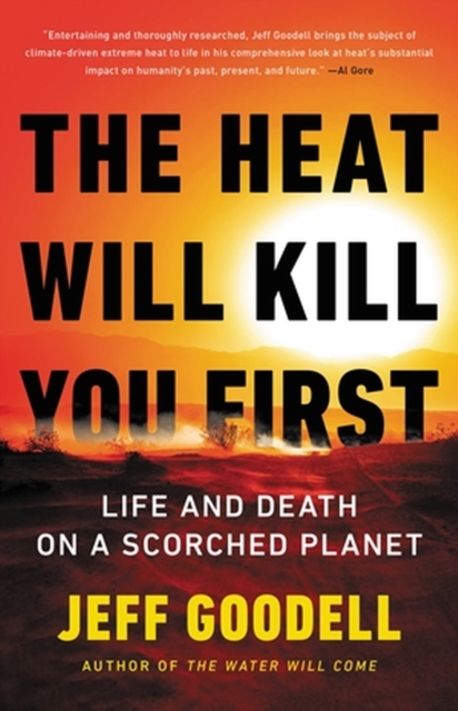 The Heat Will Kill You First : Life and Death on a Scorched Planet, Hardback Book