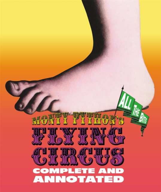 Monty Python's Flying Circus: Complete And Annotated...All The Bits, Paperback / softback Book