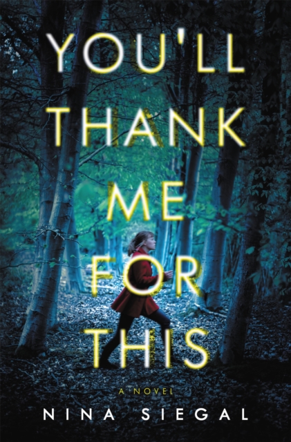 You'll Thank Me for This : A Novel, Hardback Book