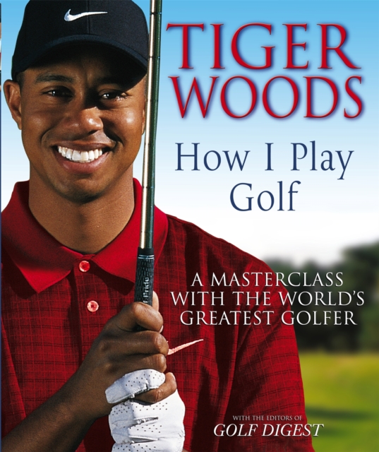 Tiger Woods: How I Play Golf, Paperback / softback Book