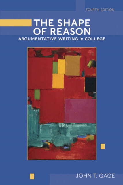 Shape of Reason, The : Argumentative Writing in College, Paperback / softback Book
