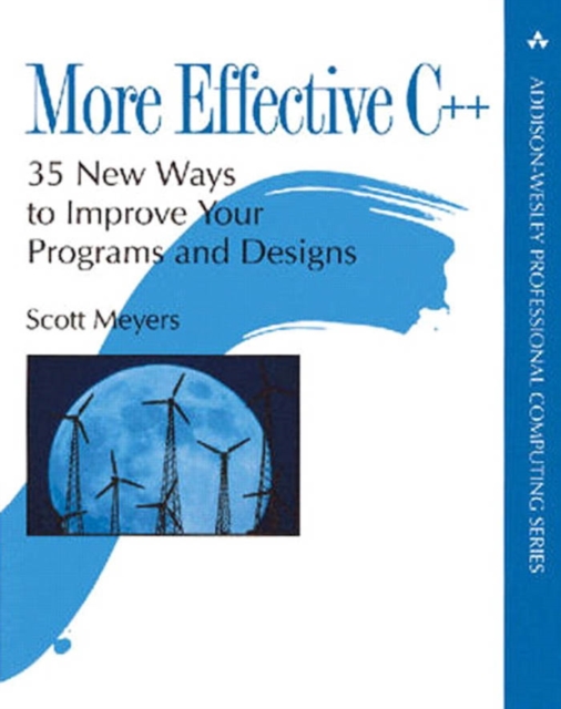 More Effective C++ : 35 New Ways to Improve Your Programs and Designs, PDF Version, PDF eBook