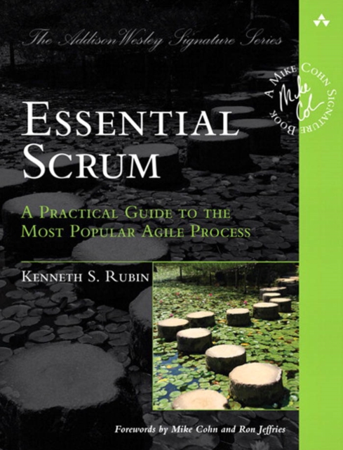 Essential Scrum : A Practical Guide to the Most Popular Agile Process, PDF eBook