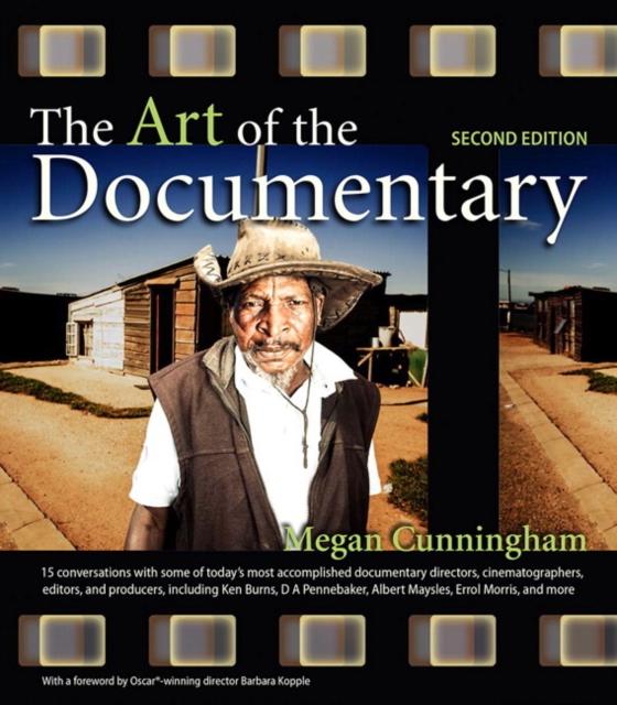 The Art of the Documentary : Fifteen Conversations with Leading Directors, Cinematographers, Editors, and Producers, Paperback / softback Book