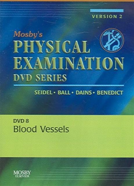 Mosby's Physical Examination Video Series: DVD 8: Blood Vessels, Version 2, Digital Book