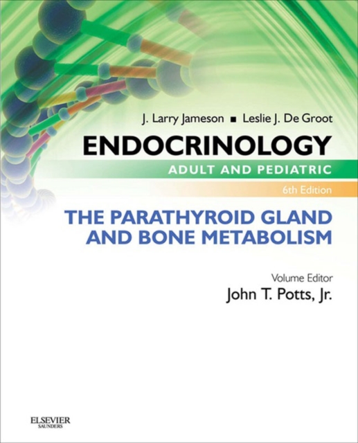 Endocrinology Adult and Pediatric: The Parathyroid Gland and Bone Metabolism E-Book, EPUB eBook