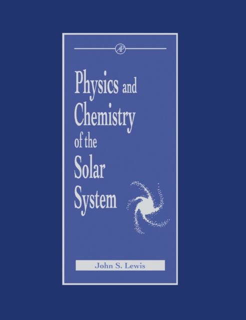 Physics and Chemistry of the Solar System, PDF eBook