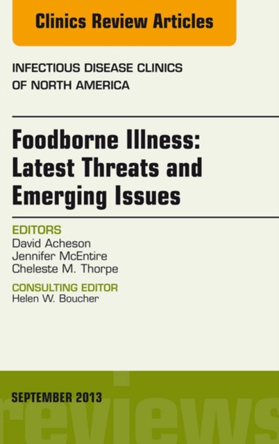 Foodborne Illness: Latest Threats and Emerging Issues, an Issue of Infectious Disease Clinics, EPUB eBook