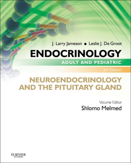 Endocrinology Adult and Pediatric: Neuroendocrinology and The Pituitary Gland E-Book, EPUB eBook