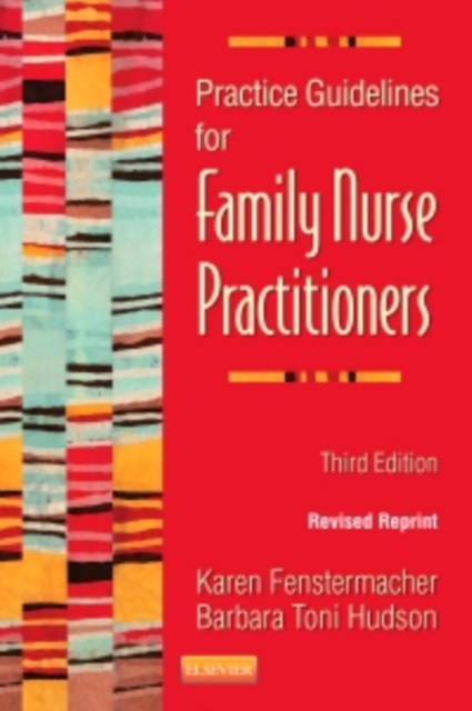 Practice Guidelines for Family Nurse Practitioners - Revised Reprint - E-Book : Practice Guidelines for Family Nurse Practitioners - Revised Reprint - E-Book, PDF eBook