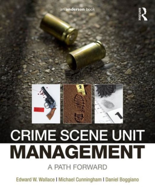 Crime Scene Unit Management : A Path Forward, Paperback / softback Book
