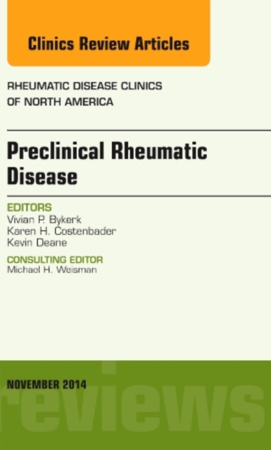 Preclinical Rheumatic Disease, An Issue of Rheumatic Disease Clinics : Volume 40-4, Hardback Book