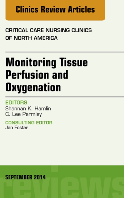 Monitoring Tissue Perfusion and Oxygenation, An Issue of Critical Nursing Clinics, EPUB eBook