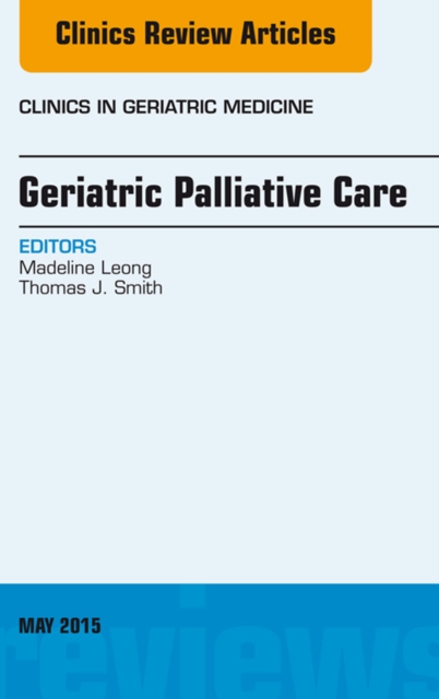 Geriatric Palliative Care, An Issue of Clinics in Geriatric Medicine, EPUB eBook
