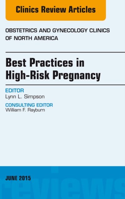 Best Practices in High-Risk Pregnancy, An Issue of Obstetrics and Gynecology Clinics, EPUB eBook