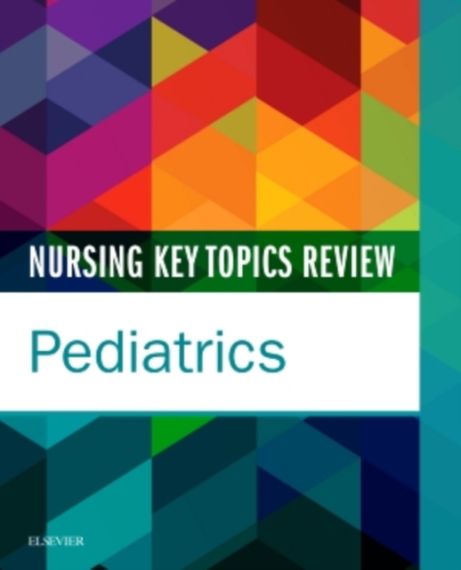 Nursing Key Topics Review: Pediatrics, Paperback / softback Book