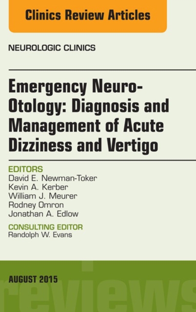 Emergency Neuro-Otology: Diagnosis and Management of Acute Dizziness and Vertigo, An Issue of Neurologic Clinics, EPUB eBook