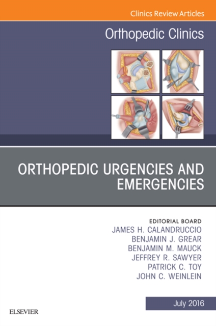 Orthopedic Urgencies and Emergencies, An Issue of Orthopedic Clinics, EPUB eBook