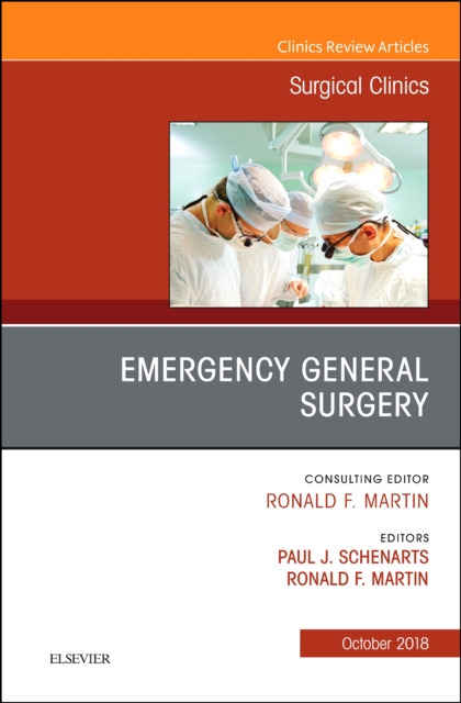 Emergency General Surgery, An Issue of Surgical Clinics : Volume 98-5, Hardback Book