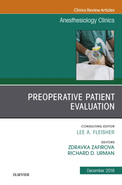 Preoperative Patient Evaluation, An Issue of Anesthesiology Clinics, EPUB eBook