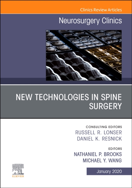 New Technologies in Spine Surgery, An Issue of Neurosurgery Clinics of North America : Volume 31-1, Hardback Book