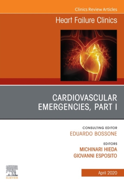 Cardiovascular Emergencies, Part I, An Issue of Heart Failure Clinics, EPUB eBook