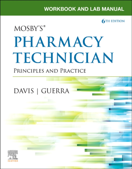 Workbook and Lab Manual for Mosby's Pharmacy Technician E-Book : Workbook and Lab Manual for Mosby's Pharmacy Technician E-Book, EPUB eBook