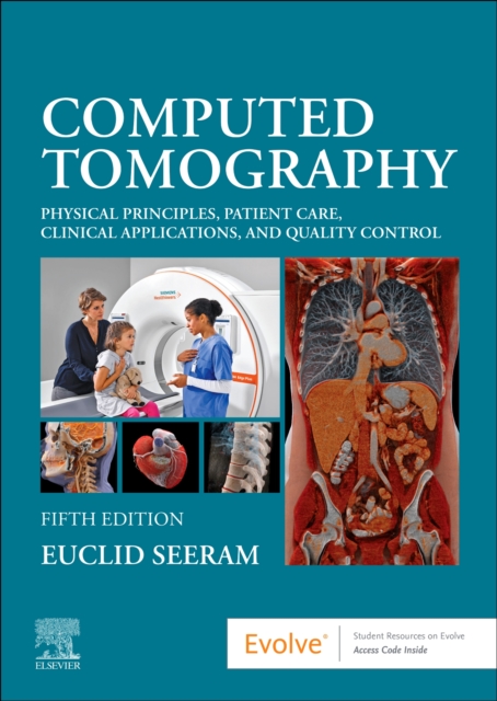 Computed Tomography : Physical Principles, Patient Care, Clinical Applications, and Quality Control, Paperback / softback Book