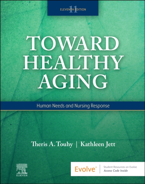 Toward Healthy Aging : Human Needs and Nursing Response, Paperback / softback Book