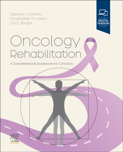 Oncology Rehabilitation : A Comprehensive Guidebook for Clinicians, Hardback Book