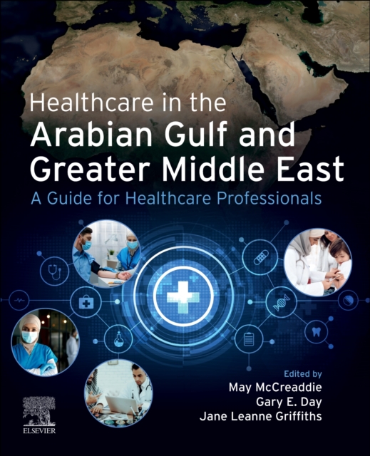 Healthcare in the Arabian Gulf and Greater Middle East: A Guide for Healthcare Professionals, Paperback / softback Book
