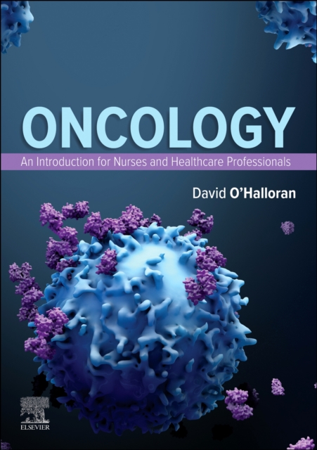 Oncology: An Introduction for Nurses and Healthcare Professionals, Paperback / softback Book