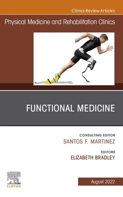 Functional Medicine, An Issue of Physical Medicine and Rehabilitation Clinics of North America, E-Book : Functional Medicine, An Issue of Physical Medicine and Rehabilitation Clinics of North America,, EPUB eBook